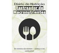 Diário de Nutrição e Rastreador de Macronutrientes - Registe as suas Refeições e Hábitos de Saúde Diariamente: Planeador de consumo de calorias, ... - rastreador de humor, hidratação e sono