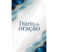 Diário de Oração: Um espaço para conversar com Deus e fortalecer a fé