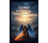 Diario de Oración de Guerra Espiritual: 72 Días de Intercesión, Gratitud y Fortaleza Cristiana: Una Jornada de 72 Días hacia el fortalecimiento espiritual