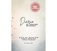 Diario de Oración en Pareja: Guía de Oración más Actividades, juegos y reflexión para fortalecer el amor y la fe, de parejas Cristianas jóvenes