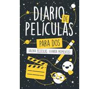 Diario de películas para dos - Valora películas y guarda momentos: Cuaderno de registro en pareja, amigos, amigas, familia...