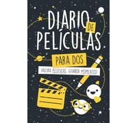 Diario de películas para dos - Valora películas y guarda momentos: Cuaderno de registro en pareja, amigos, amigas, familia...