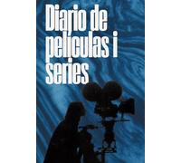 Diario de películas y series: Apunta, registra y reflexiona en tu cuaderno de cine. Agenda personal para cinéfilos. Regalo para amantes del cine.
