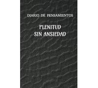 DIARIO DE PENSAMIENTOS ACTIVANDO TU SANADOR INTERIOR - desestresarte, revitalizarte y superar problemas emocionales: CUADERNO DE PENSAMIENTOS ... SIN ESTRES SIN ANSIEDAD SIMPLEMENTE FELIZ