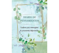 Diario de pensamientos: Cuaderno para autorregistro de pensamientos disfuncionales
