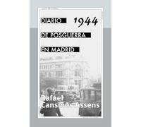 Diario de posguerra en Madrid, 1944 (Diarios de Rafael Cansinos Assens)