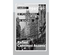 Diario de posguerra en Madrid, 1945-1946 (Diarios de Rafael Cansinos Assens)