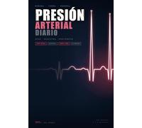 Diario de Presión Arterial: Registro Diario con Lecturas de Mañana y Tarde · Medicación · Síntomas · 22 Resúmenes Semanales y 6 Mensuales