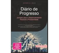 Diário de Progresso: Jornada para o Desenvolvimento Pessoal e Produtividade