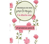 Diario de Promesas Bíblicas para Mujeres: 78 promesas bíblicas para enfrentar la vida. |Con espacio para anotaciones personales | Diario de promesas en español