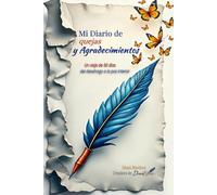Diario de Quejas y Agradecimientos: Un viaje de 90 días del desahogo a la paz interior