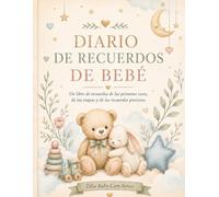 Diario de Recuerdos de Bebé: Un libro de recuerdos de las primeras veces, de las etapas y de los recuerdos preciosos