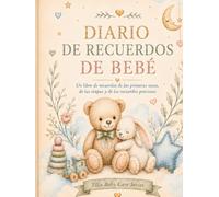 Diario de Recuerdos de Bebé: Un libro de recuerdos de las primeras veces, de las etapas y de los recuerdos preciosos