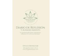 Diario de Reflexión | Diario de Agradecimiento: Tu momento para tomar consciencia y reflexionar. En camino al bienestar