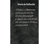 Diario de reflexion Por un sendero de luz: Toma 5 minutos para reflesionar y lograr la prosperidad