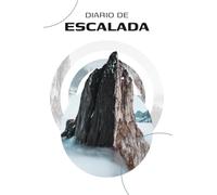 Diario de Registro de Escalada: Cuaderno de registro de vías para escalar, seguimiento detallado de salidas deportivas de escalada. Entrenamiento y aprendizaje