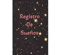 Diario De Registro de Sueños: Herramienta espiritual para el autoconocimiento, la manifestación y el crecimiento personal