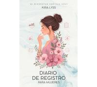 Diario de registro para mujeres: anota alimentación, síntomas, ciclo menstrual, estado de ánimo, calidad del sueño y mucho más. Detecta patrones para conocerte mejor y cuidar tu bienestar.