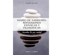 Diario de sabiduría: Reflexiones estoicas y filosóficas
