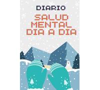 Diario de salud mental, ansiedad y depresión para hombres, niños, adolescentes y chicos: con muchas páginas diarias para ayudarte a comenzar tu autocuidado emocional