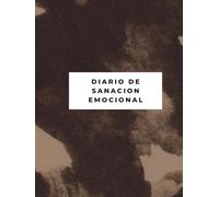 Diario de Sanación emocional: Diario de escritura terapéutica: Conecta con tu niño interior trascendiendo y transformando el dolor y el sufrimiento en aprendizajes valiosos para tu bienestar emocional