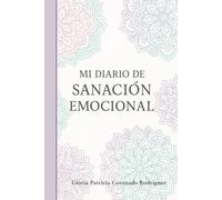 Diario de sanación emocional: Un camino diario hacia la calma y la gratitud