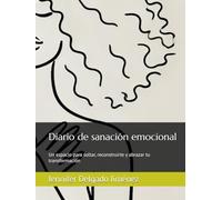 Diario de sanación emocional: Un espacio para soltar, reconstruirte y abrazar tu transformación