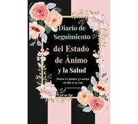Diario de Seguimiento del Estado de Ánimo y la Salud: Nutre tu mente y cuerpo un día a la vez