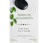 Diario de Seguimiento Mindfulness - Cómo Calmar la Ansiedad con Mindfulness: Complemento al "Libro de Ejercicios Cómo Calmar la Ansiedad con Mindfulness" (Powerful Mind)