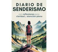 Diario de senderismo para mujeres - Claridad, atención plena y recuerdos en 50 rutas: Cuaderno de montaña para completar con reflexiones para la claridad y la atención plena