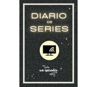 Diario de Series: Registra y valora las series que has visto. Con 100 fichas para rellenar. Incluye “El Reto Seriéfilo” y "Las 50 mejores series" (Cuaderno de series de TV)