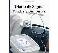 Diario de Signos Vitales y Síntomas: Registro diario de salud, medicamentos, citas médicas y estudios