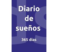 Diario de sueños (365 días): Registra, interpreta y recuerda tus sueños - un año completo