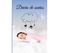 Diario de sueños: Cuaderno para registrar, describir, dibujar y analizar tus sueños | Registro de hasta 100 sueños | Para adultos: hombres y mujeres | ... páginas | Tapa dura | Calidad de papel crema