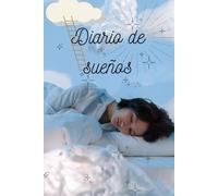 Diario de sueños: Cuaderno para registrar, describir, dibujar y analizar tus sueños | Registro de hasta 100 sueños | Para adultos: hombres y mujeres | ... | Tapa blanda | Calidad de papel crema