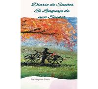 Diario de Sueños: "El Lenguaje de mis Sueños - Diario para recordar, interpretar y manifestar"