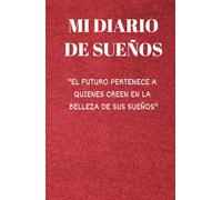 Diario de sueños, hacia una mente más feliz: Conociéndote más a ti mismo por medio de tus sueños