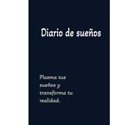 Diario de sueños: Plasma tus sueños y transforma tu realidad.
