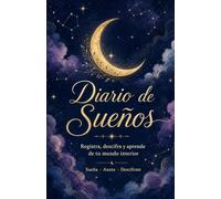 Diario de Sueños: Registra, descifra y aprende de tu mundo interior