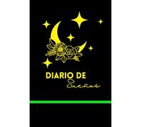 Diario de Sueños: Registra, Interpreta y Transforma tus sueños en realidad.: "Despierta el PODER de tus SUEÑOS y conviértelos en tu mayor inspiración diaria."