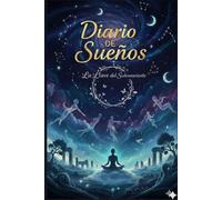 Diario de Sueños: Registro guiado para análisis de símbolos, interpretación y seguimiento de patrones oníricos y sueños lúcidos