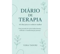 DIÁRIO DE TERAPIA: 90 DIAS PARA SE CONHECER MELHOR