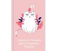 Diario de Terapia para Trastorno Bipolar: Para rellenar y marcar para registrar las fases maníacas y depresivas con el rastreador de estado de ánimo y ... advertencia para ante | Motivo: Gato rosado