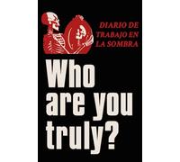 Diario de Trabajo con la Sombra | Who Are You Truly?: Sana a tu Niño Interior con 100 Preguntas Profundas