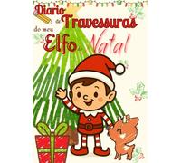 Diário de Travessuras do meu Elfo de Natal