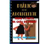 Diário De Um Adolecrente: Feche A Porta Na Cara Do Diabo! (ebook)
