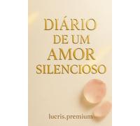 Diário de um Amor Silencioso: Um espaço para escrever, curar e redescobrir o amor em silêncio.