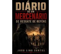 Diário de um Mercenário de Resgate de Reféns