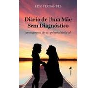 Diário De Uma Mãe Sem Diagnóstico (ebook)