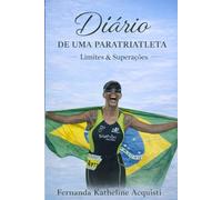 Diário de uma Paratriatleta: Limites & Superações